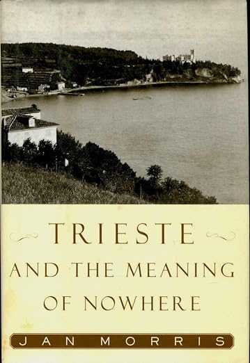 Trieste and the meaning of nowhere