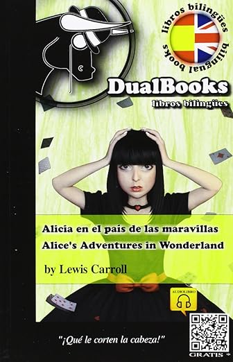 ALICIA EN EL PAIS DE LAS MARAVILLAS / ALICE`S ADVENTURES IN WONDERLAND