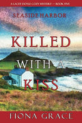Killed with a Kiss (a Lacey Doyle Cozy Mystery-Book 5)