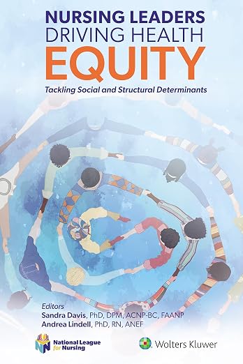 Nursing Leaders Driving Health Equity: Tackling Social and Structural Determinants (NLN)