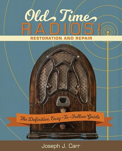 Old Time Radios! Restoration and Repair