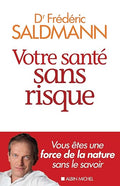 Votre sante sans risque - Vous etes une force de la nature sans le savoir (French Edition)