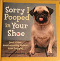 Sorry I Pooped in Your Shoe (and Other Heartwarming Letters from Doggie)