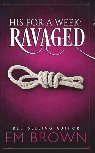 His For A Week : Ravaged