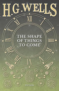 The Shape of Things to Come