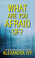 What are you afraid of?