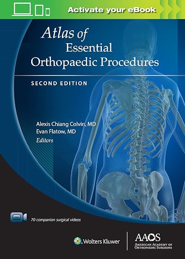 Atlas of Essential Orthopaedic Procedures, Second Edition: Print + Ebook with Multimedia (AAOS - American Academy of Orthopaedic Surgeons)