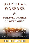 Spiritual Warfare for Lost Loved Ones