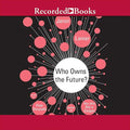 Who Owns the Future?