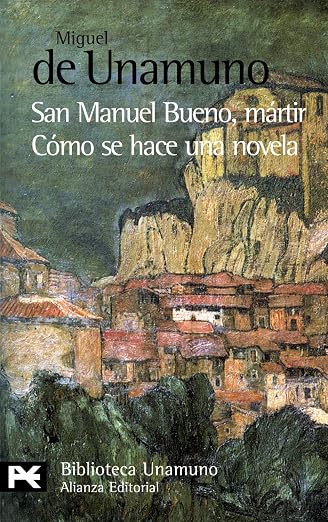 San Manuel Bueno, mártir / Cómo se hace una novela