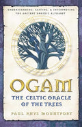 Ogam, the Celtic oracle of the trees