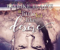 A Little Bit Like Desire