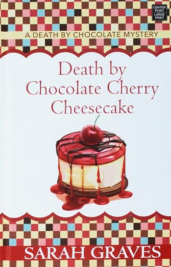 Death by Chocolate Cherry Cheesecake (Death by Chocolate Mysteries)