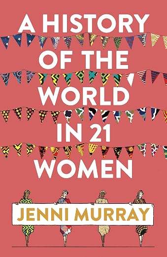 A history of the world in 21 women