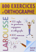 Larousse 800 exercices d'orthographe - grammaire - conjugaison (French Edition)