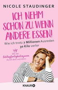 Ich nehm' schon zu, wenn andere essen