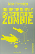 Guide de survie en territoire zombie : (Ce livre peut vous sauver la vie)