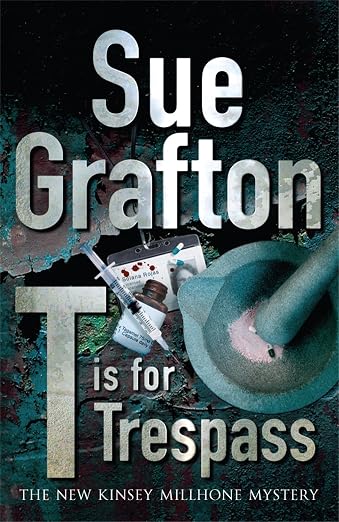 T is for Trespass (Kinsey Millhone, #20)