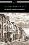 The Edinburgh Lectures on Mental Science