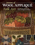 Seasons of wool appliqué folk art
