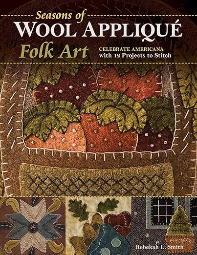 Seasons of wool appliqué folk art