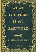 What the fuck is my password