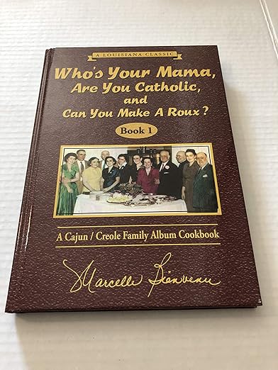Who's Your Mama, Are You Catholic, and Can You Make A Roux?