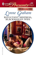 Reluctant Mistress, Blackmailed Wife