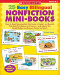 25 Easy Bilingual Nonfiction Mini-Books: Easy-to-Read Reproducible Mini-Books in English and Spanish That Build Vocabulary and Fluency―and Support the Social Studies and Science Topics You Teach