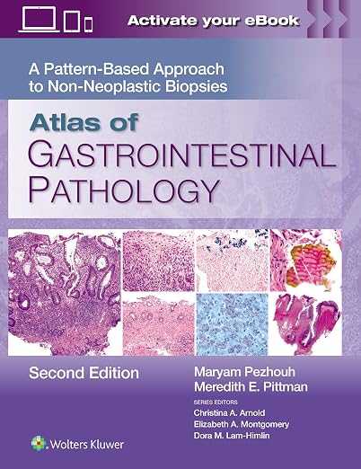 Atlas of Gastrointestinal Pathology: A Pattern-Based Approach to Non-Neoplastic Biopsies