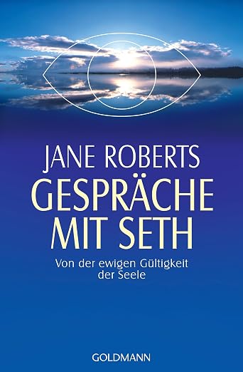 Gespräche mit Seth. Von der ewigen Gültigkeit der Seele.
