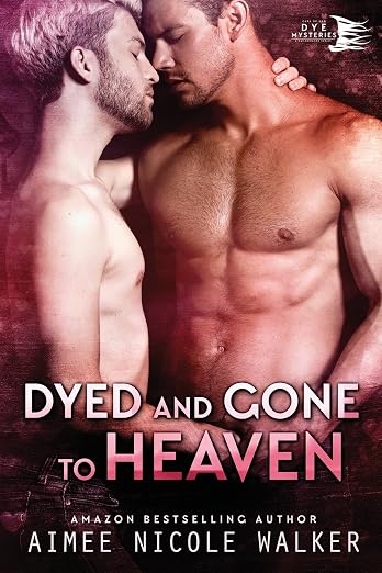 Dyed and Gone to Heaven