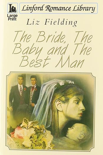 The bride, the baby and the best man