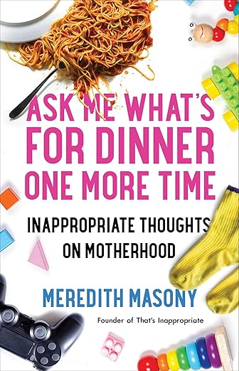 Ask Me What's for Dinner One More Time