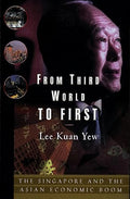From Third World to First: The Singapore Story - 1965-2000