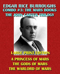Edgar Rice Burroughs Combo #3 : The Mars Books Volume I - Large Print Edition : The Original John Carter Trilogy