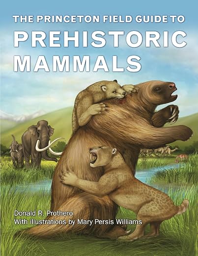 The Princeton field guide to prehistoric mammals