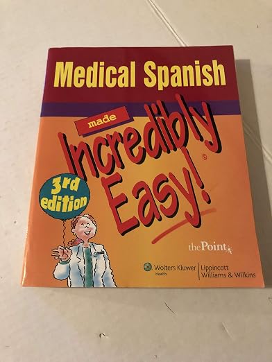 Medical Spanish Made Incredibly Easy! (Incredibly Easy! Series®)
