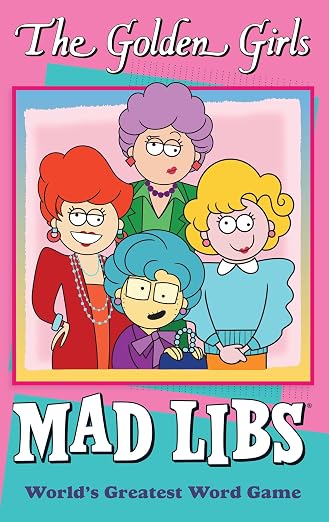 The Golden Girls Mad Libs