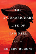 The extraordinary life of Sam Hell