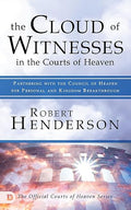 The Cloud of Witnesses in the Courts of Heaven