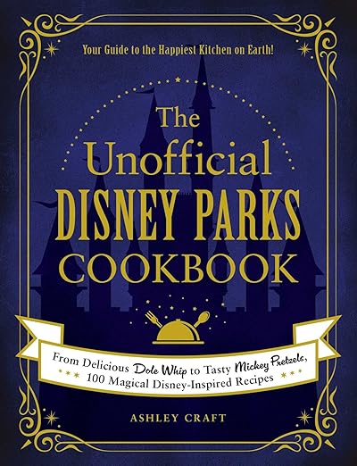 the Unofficial Disney Parks Cookbook