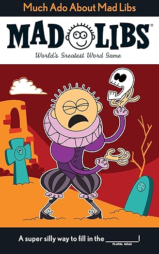 Much Ado About Mad Libs
