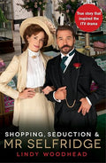Shopping, Seduction & Mr Selfridge