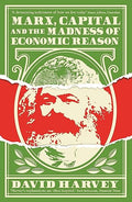 Marx Capital & Madness Economic Reason