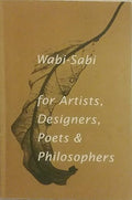 Wabi-sabi for artists, designers, poets & philosophers