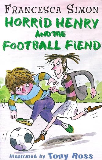 Horrible Henry And The Football Fiend : (Horrible Henry)