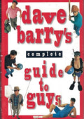 Dave Barry's Complete guide to guys