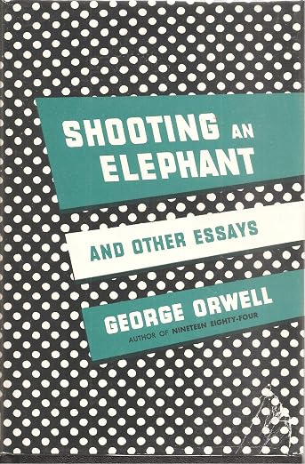 Shooting an elephant and other essays