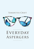 Everyday Aspergers Paperback – July 1, 2016